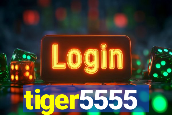 tiger5555