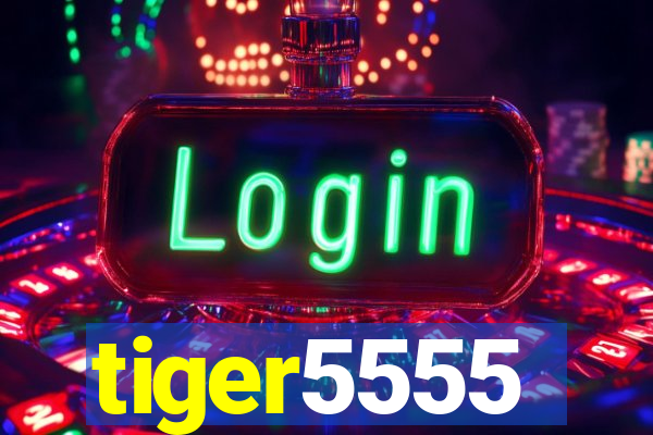 tiger5555