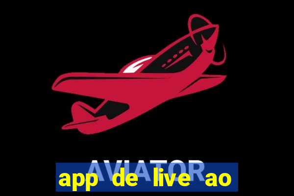 app de live ao vivo 18