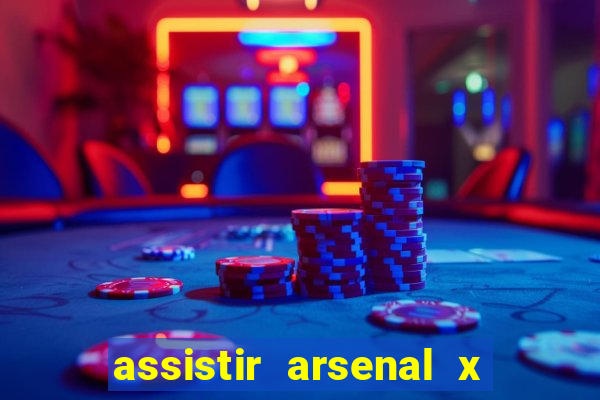 assistir arsenal x barcelona ao vivo hd