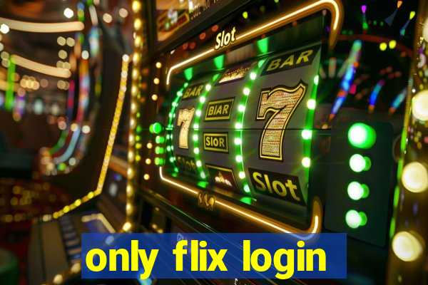 only flix login