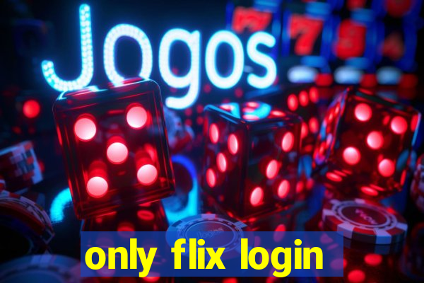 only flix login