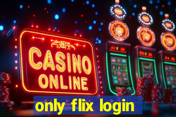 only flix login