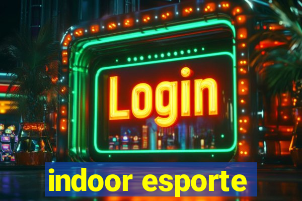 indoor esporte