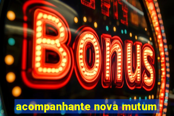 acompanhante nova mutum