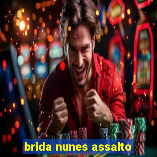 brida nunes assalto