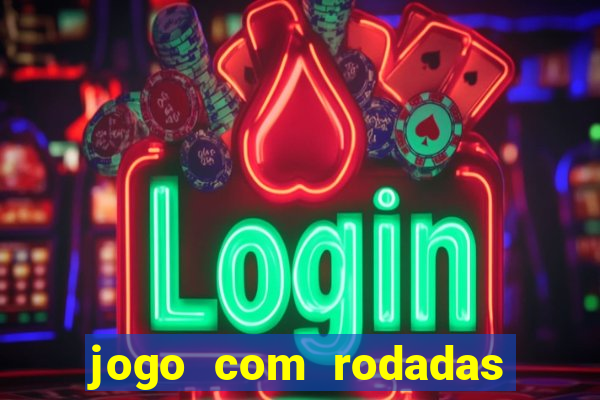 jogo com rodadas gratis sem deposito