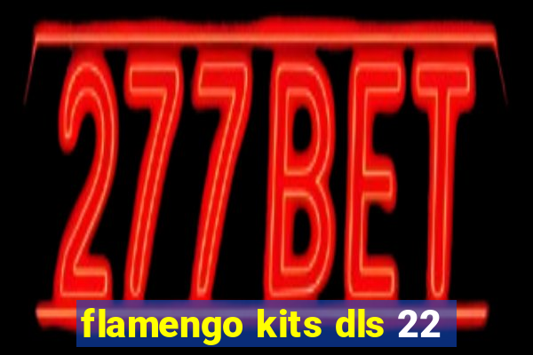 flamengo kits dls 22