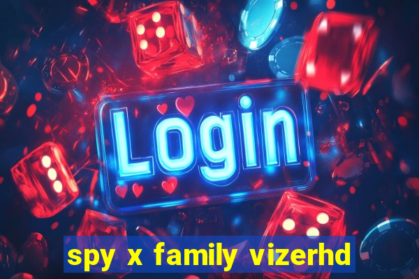 spy x family vizerhd