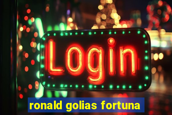 ronald golias fortuna