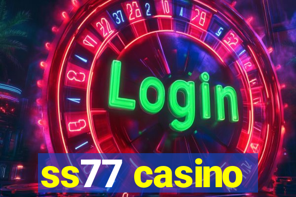 ss77 casino