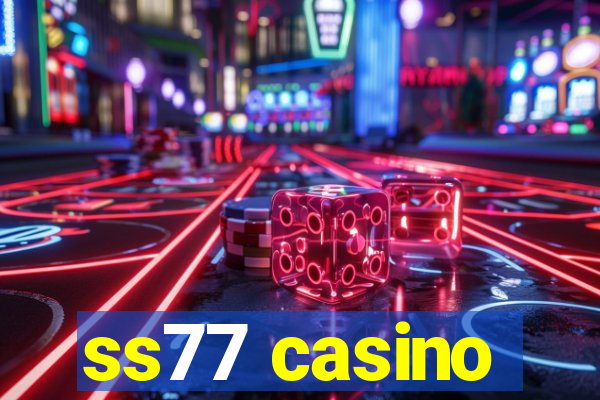 ss77 casino