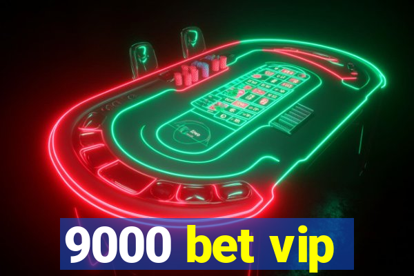 9000 bet vip