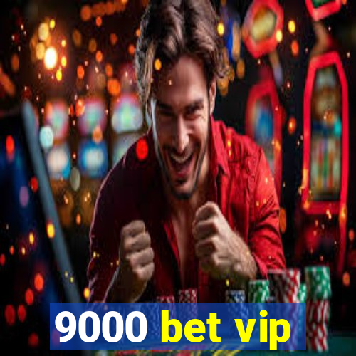 9000 bet vip