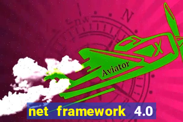 net framework 4.0 v 30319 windows 7