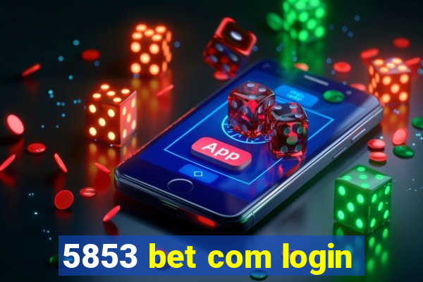 5853 bet com login