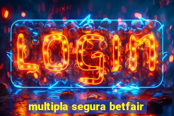 multipla segura betfair