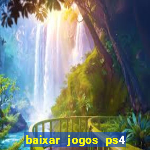 baixar jogos ps4 pkg pt-br