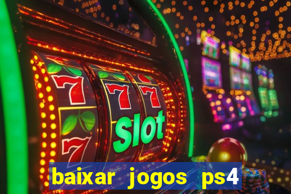 baixar jogos ps4 pkg pt-br