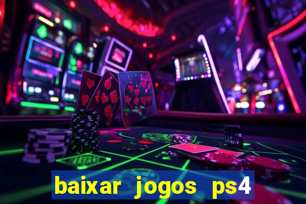 baixar jogos ps4 pkg pt-br