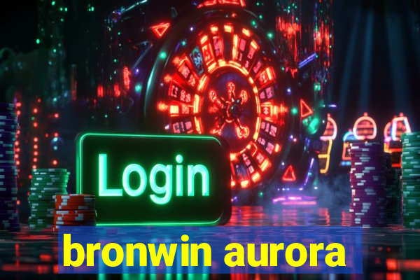 bronwin aurora