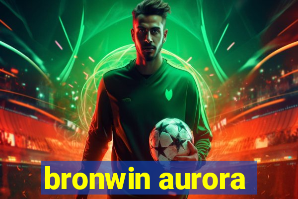 bronwin aurora