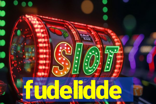 fudelidde