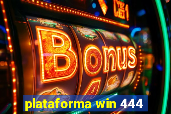 plataforma win 444