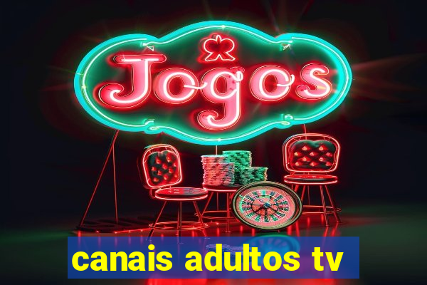 canais adultos tv