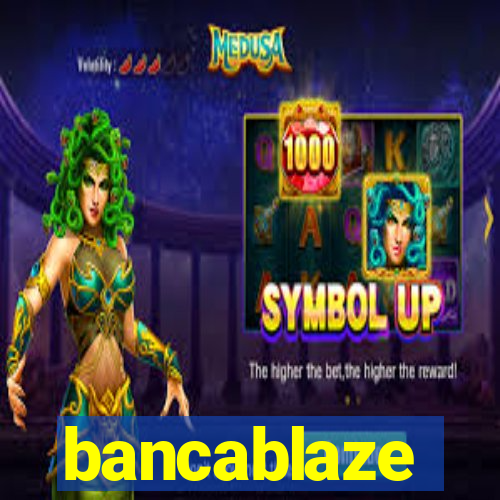 bancablaze