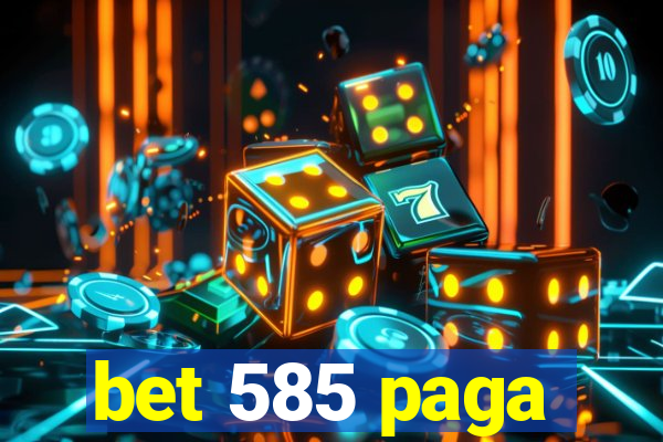 bet 585 paga