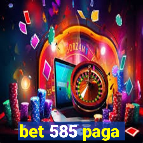 bet 585 paga