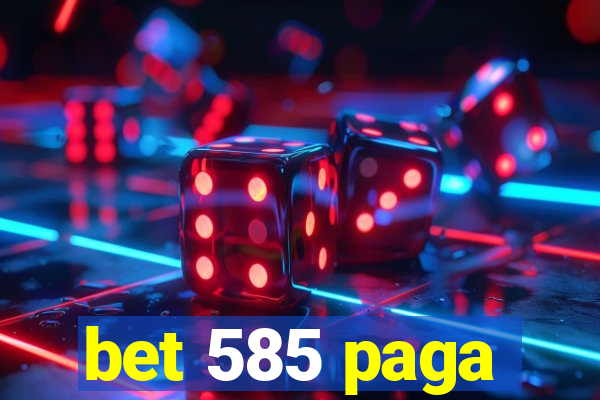 bet 585 paga