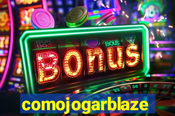 comojogarblaze