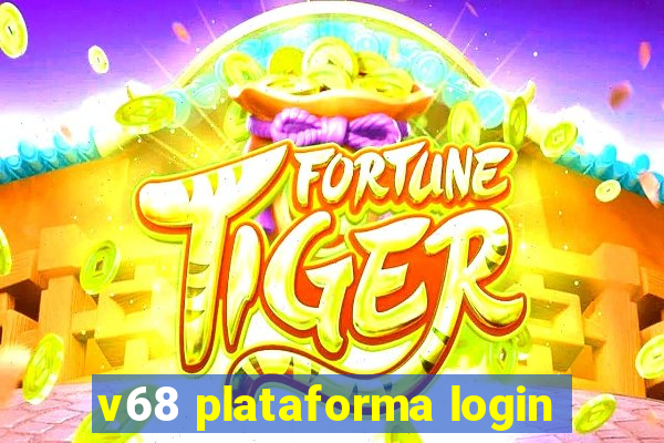 v68 plataforma login