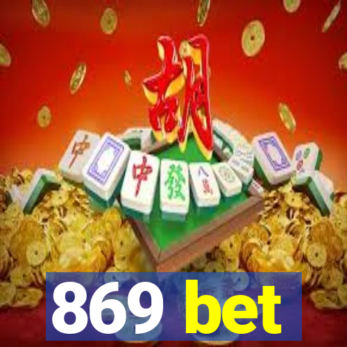 869 bet