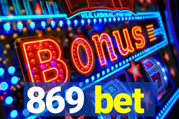 869 bet