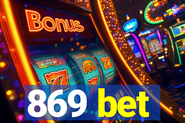 869 bet