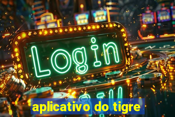 aplicativo do tigre