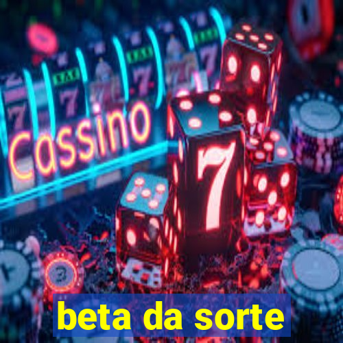 beta da sorte