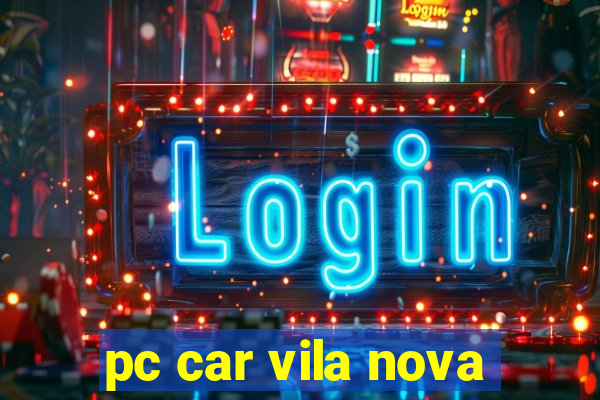 pc car vila nova