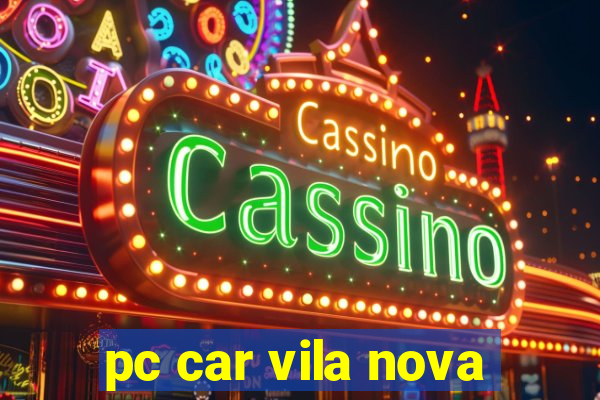 pc car vila nova