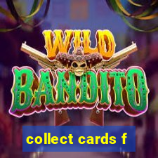 collect cards f