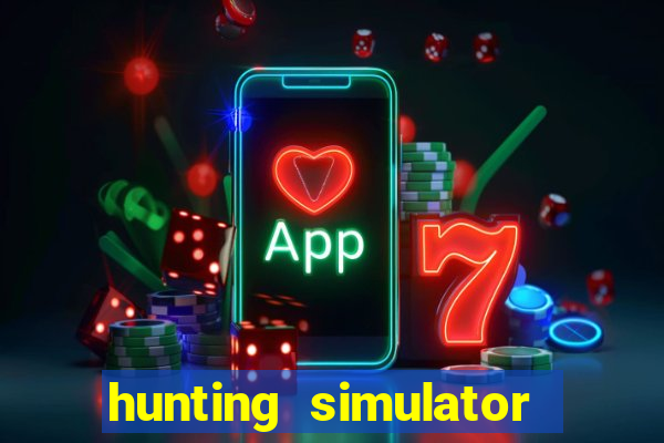 hunting simulator 4x4 dinheiro infinito download