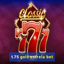 1.75 gols estrela bet