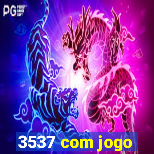 3537 com jogo