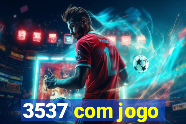 3537 com jogo