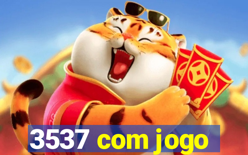 3537 com jogo