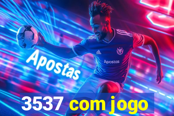 3537 com jogo