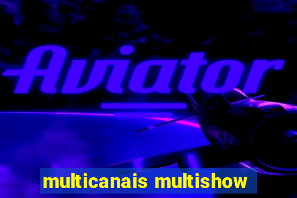 multicanais multishow